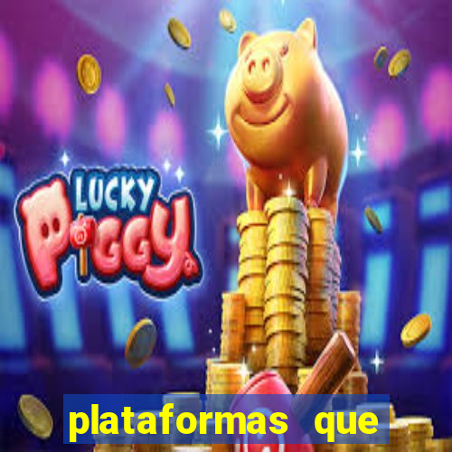 plataformas que estao pagando agora